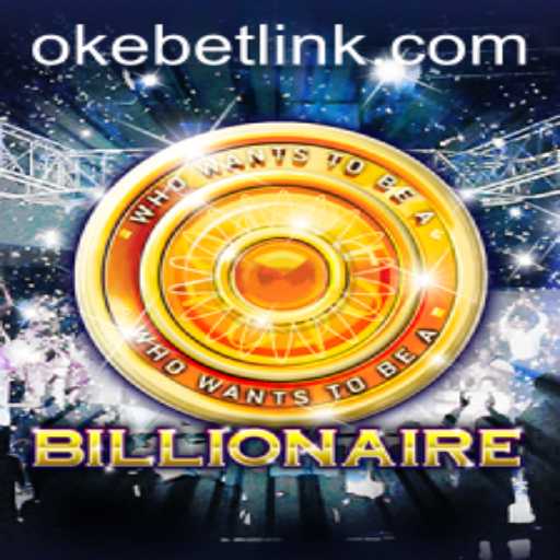 Discovering the Thrills of 'Billionaire' with Okebet