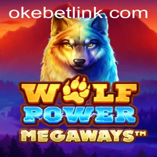 Unleashing the Thrills of WolfPowerMega: A Guide Presented by Okebet